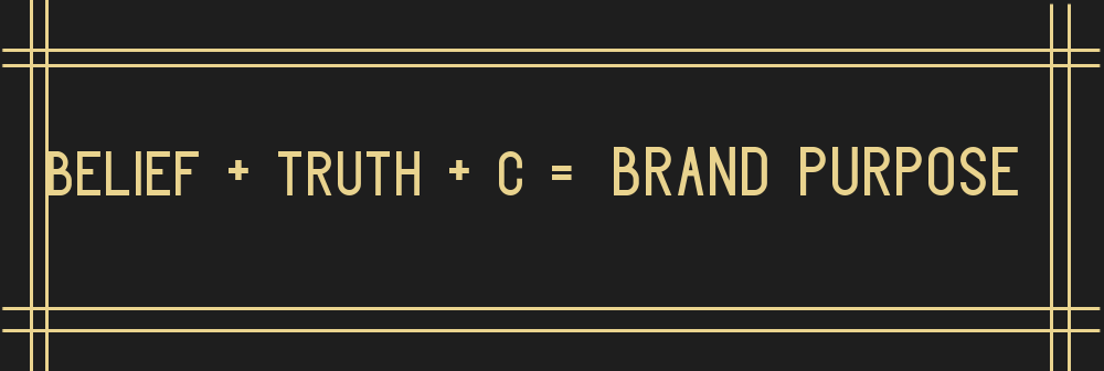 Finding Brand Purpose Equation Graphic Brand Belief + Brand Truth + C = Brand Purpose - BYOBrand Podcast Graphic